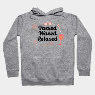 Vaxxed Waxed Relaxed Sunny Hoodie